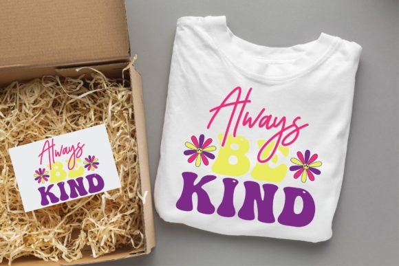 Always Be Kind Motivational Svg Design for T-Shirt Designs