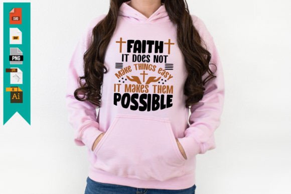 Faith It Does Not Make Things Easy T-Shirt Designs