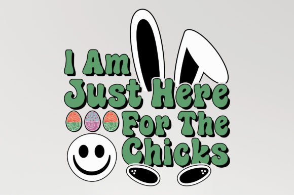 I Am Just Here Easter Sublimation Design