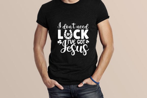 St. Patrick's Day SVG, I Don't Need T-Shirt Designs