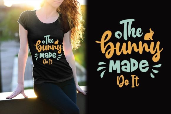 The Bunny Made Do It Svg Design: T-Shirt Designs That Pop