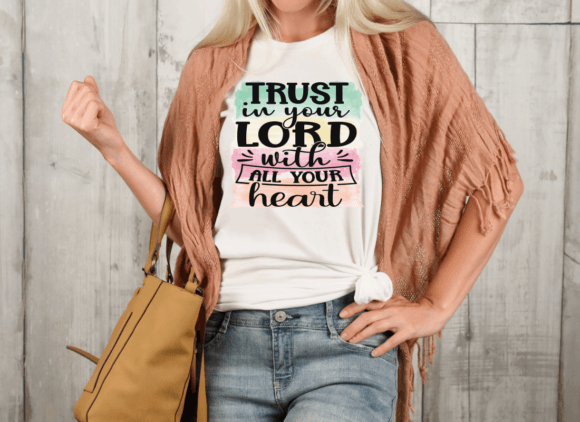 Trust Your Lord with Heart T-Shirt Designs