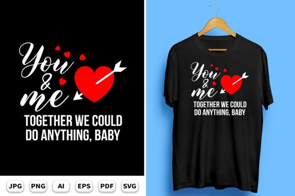 You and Me Valentine Design T-Shirt Designs